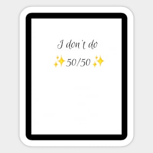 50/50 Sticker